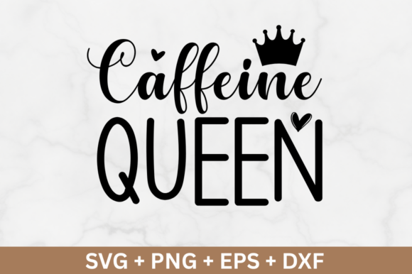 Caffeine Queen SVG & Coffee Design: A Guide for Creators