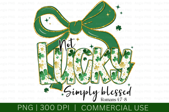 Not Lucky Simply Blessed Christian PNG Guide