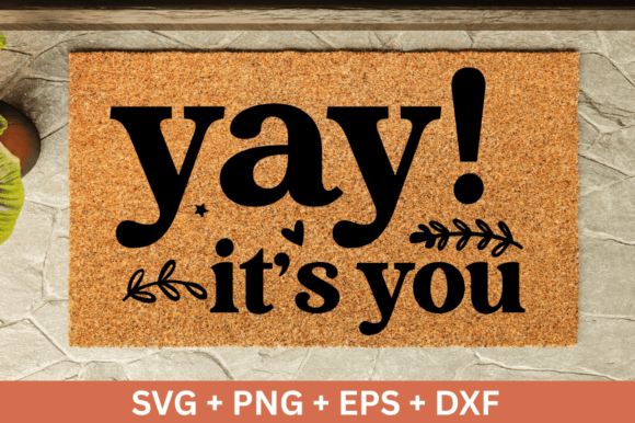 Yay It s You Doormat Svg Design: A Practical Guide for Crafters and Small Business Owners